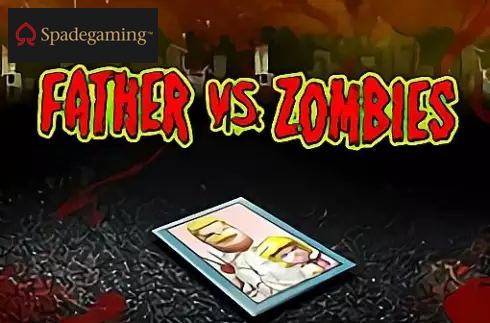 Father & Zombies